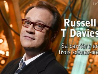 RUSSELL T DAVIES - Sa carrière en trois scènes