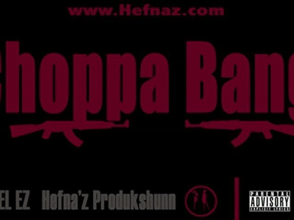 Choppa BANG!!! Mel Ez - Choppa BANG!!!