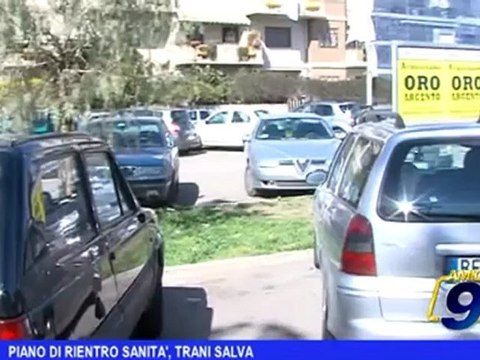 Piano di rientro Sanità, Trani salva