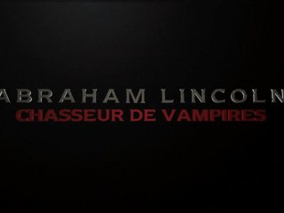 Abraham Lincoln Chasseur de Vampires - Bande-Annonce / Trailer Final [VF|HD]