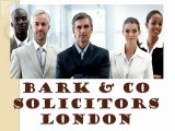 BARK & CO SOLICITORS LONDON: EXPERTISE