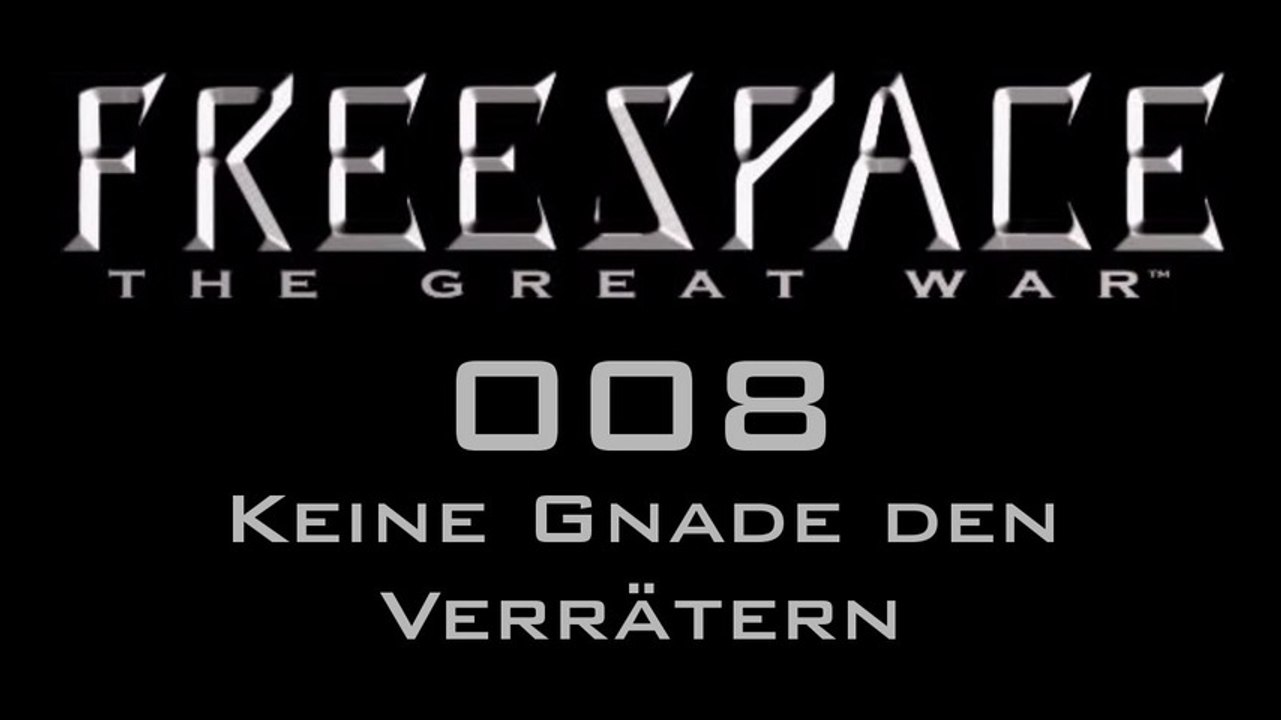 Let's Play FreeSpace: The Great War - #008 - Keine Gnade den Verrätern