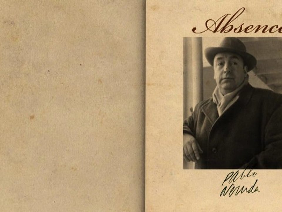 “Absence” by Pablo Neruda (Poetry Reading)