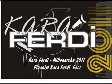 Piyanist Kara Ferdi-Milionerche