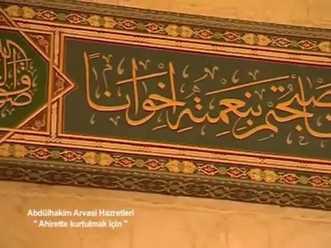 Ahirette kurtulmak için, Abdülhakim Arvasi hazretleri