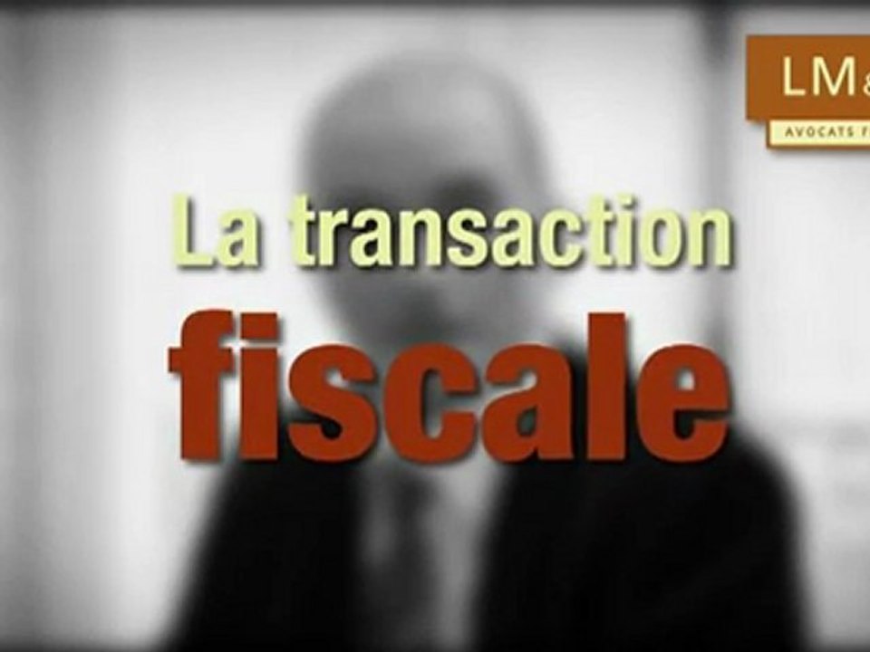 La transaction fiscale