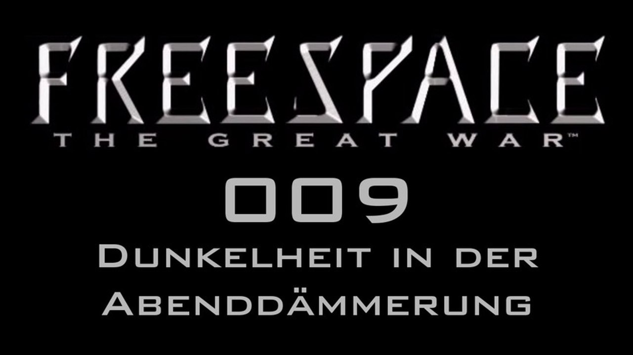 Let's Play FreeSpace: The Great War - #009 - Dunkelheit in der Abenddämmerung