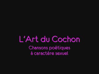 Yo, L'ART DU COCHON, Big Band annonce no 1, chansons poétiques à caractère sexuel