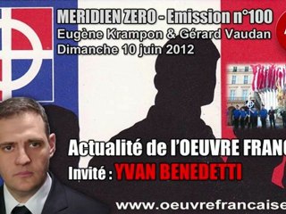 1/2 - YVAN BENEDETTI sur Méridien Zéro - Emission n°100 - Actualité de l'Oeuvre Française