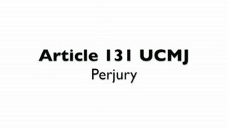 Japan Court Martial Lawyer - Article 131 UCMJ Perjury
