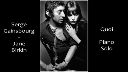 Gainsbourg/Birkin - Quoi - Piano Solo