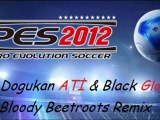 Dj Dogukan Ati & Black Gloves (Bloody Beetroots Remix) - PES 2012 Menü Müziği Remix