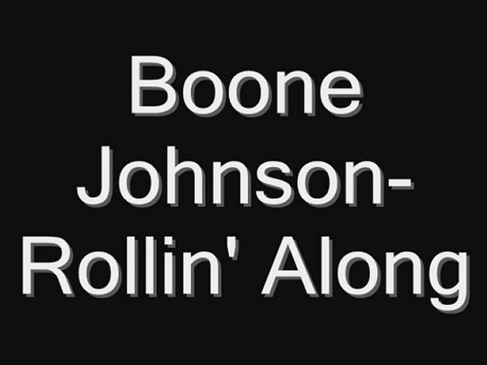 Boone Johnson-Rollin' Along [Extended]