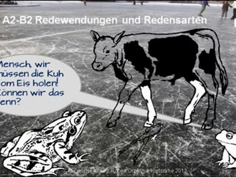 Kurs A2-C2 Redewendungen und Redensarten Kuh vom Eis