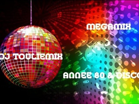 Dj Touliemix Megamix Année 80 & Disco Parti 1