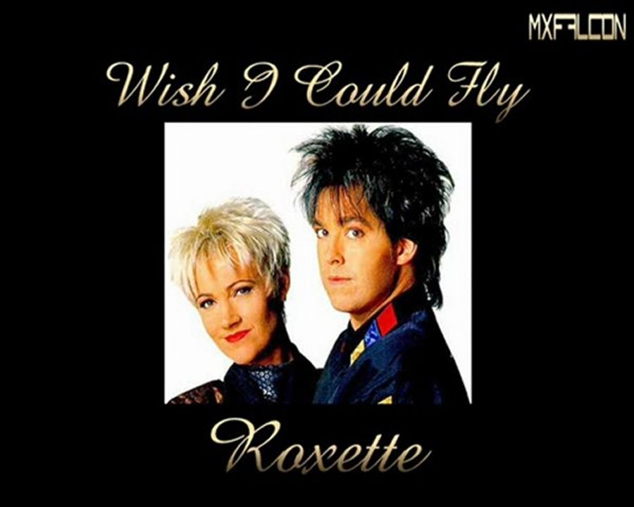 Wish I Could Fly -Roxette-Legendado