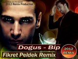 Dogus - Bip (Fikret Peldek Remix) 2012