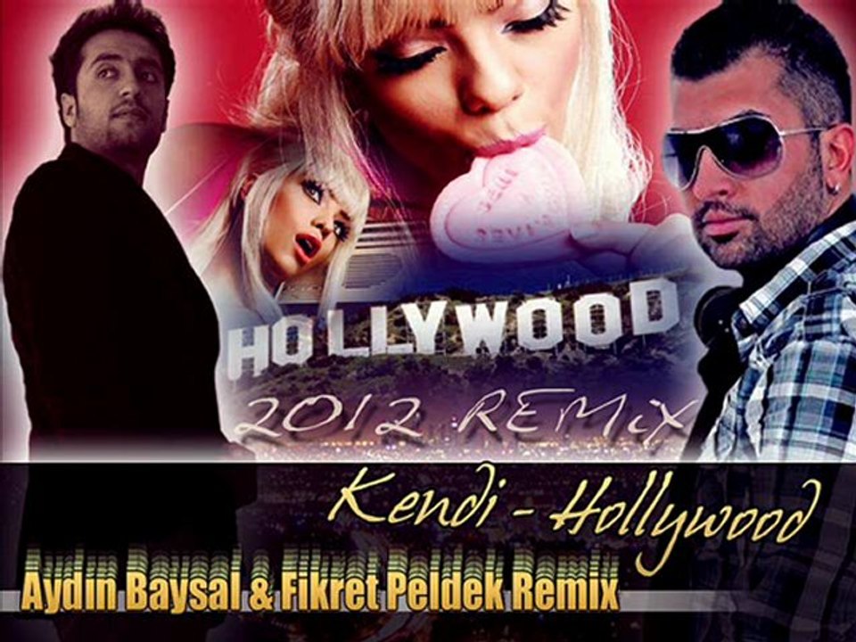Kendi - Hollywood (Aydin Baysal & Fikret Peldek Remix)
