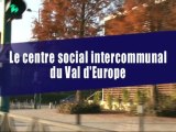 Le Centre Social Intercommunal du Val d'Europe
