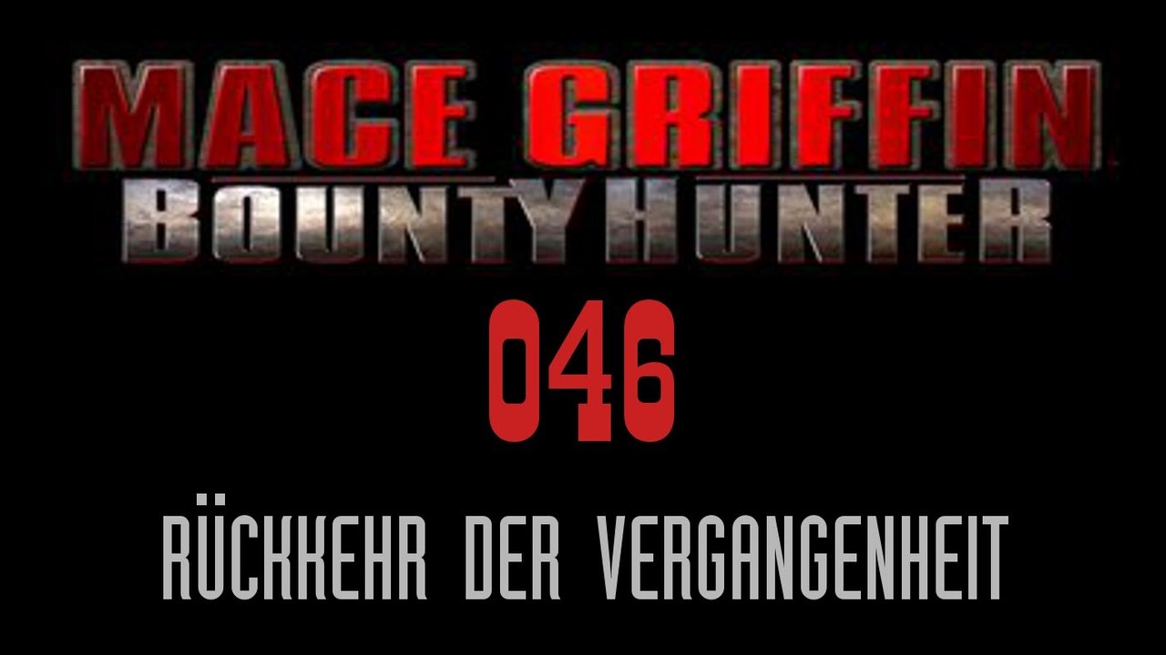 Let's Play Mace Griffin: Bounty Hunter - #046 - Rückkehr der Vergangenheit