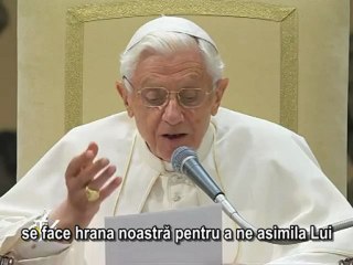 Benedict al XVI-lea: Euharistia, centrul vieţii Bisericii