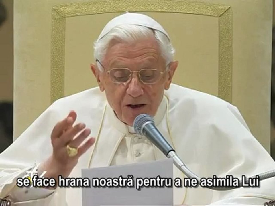 Benedict al XVI-lea: Euharistia, centrul vieţii Bisericii
