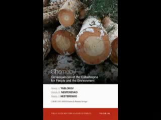 Alexey Yablokov - Chernobyl : Consequences of the Catastrophe for People and the Environment - TalkingStickTV