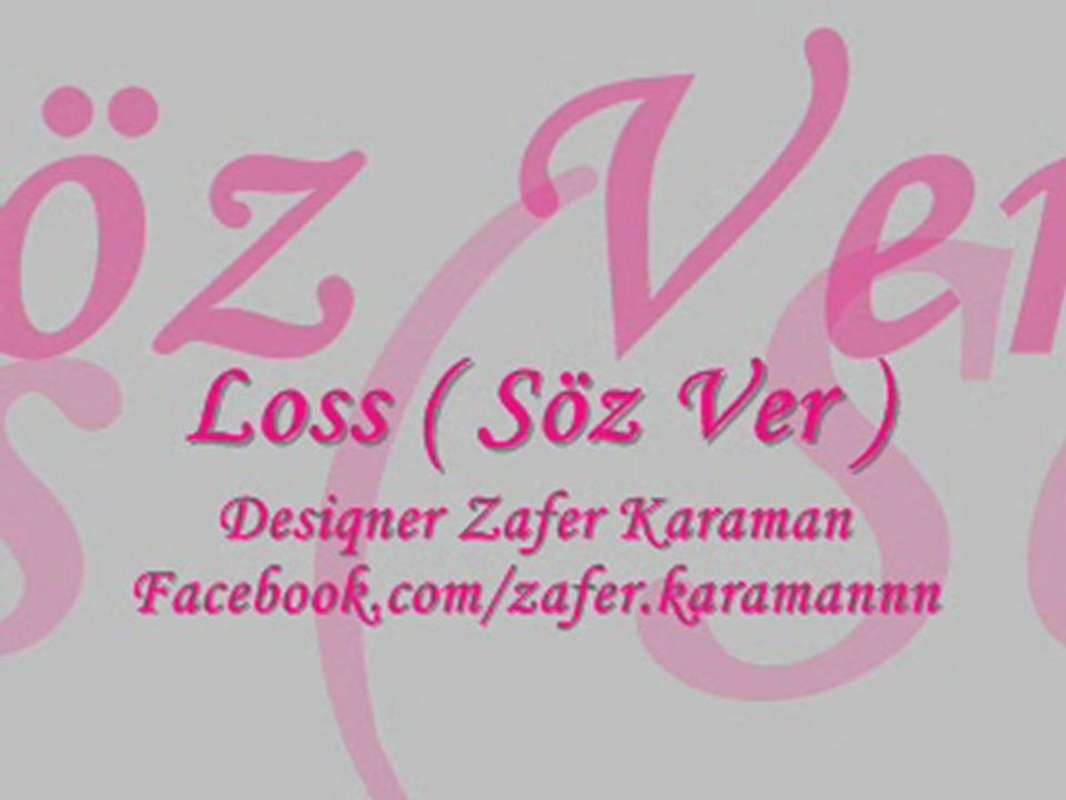 Loss - Söz Ver ( Süper Şarkı )