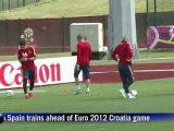 Spain trains ahead of Euro 2012 Croatia game