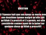 ۩ Lépouse qui déteste que son époux pratique la polygamie, est-elle une Kâriah Al-Fawzân ۩