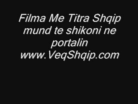 Filma Me Titra Shqip [ Filma Me Perkthim Shqip ]