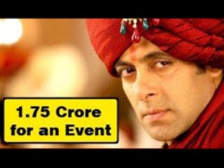 Salman Khan Charges Rs. 1.75 Crore For An Event!