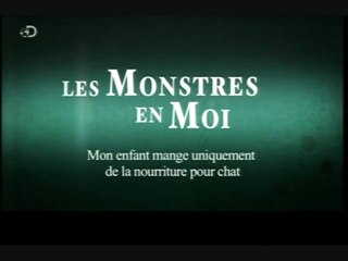 Les monstres en moi (Mon enfant mange uniquement de la nourriture pour chat)