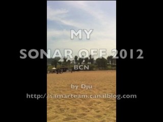 My SONAR OFF 2012 - Bcn - 14-17/06/2012
