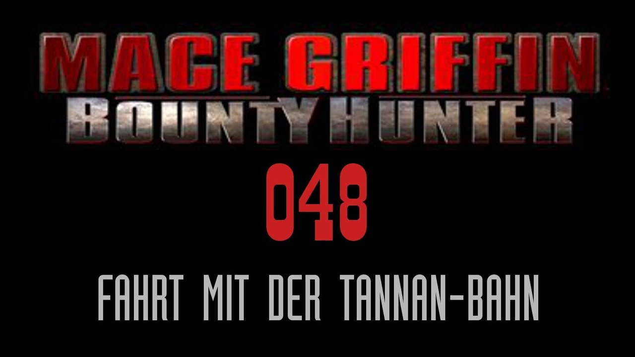 Let's Play Mace Griffin: Bounty Hunter - #048 - Fahrt mit der Tannan-Bahn