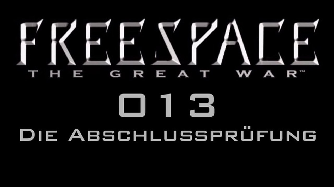 Let's Play FreeSpace: The Great War - #013 - Die Abschlussprüfung