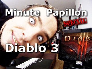 Minute Papillon Spécial : Diablo 3 - Test du jeu (enfin presque...)