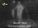 Sezen Aksu-Istanbul Istanbul Olalı
