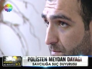 Polisten meydan dayağı - 21 haziran 2012