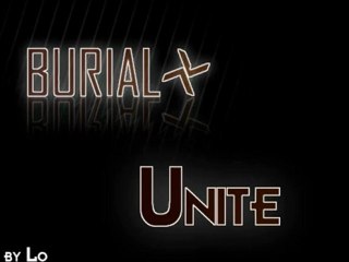 Burial - Unite