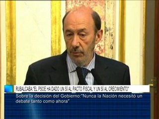 Rubalcaba:"El PSOE ha dado un sí al pacto fiscal y un sí al crecimiento"