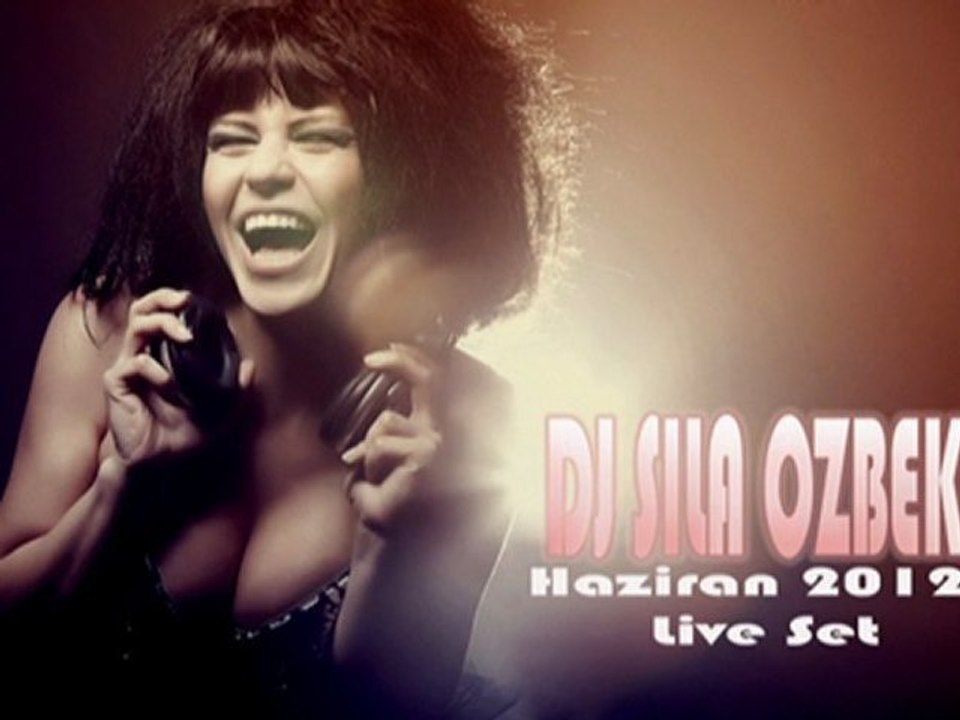 DJ SILA ÖZBEK HAZIRAN 2012 SET VIDEO