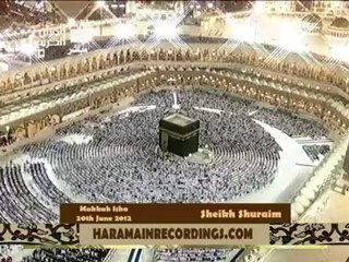 {HD} Soothing Sheikh Shuraim ~ Makkah Isha 20th June 2012
