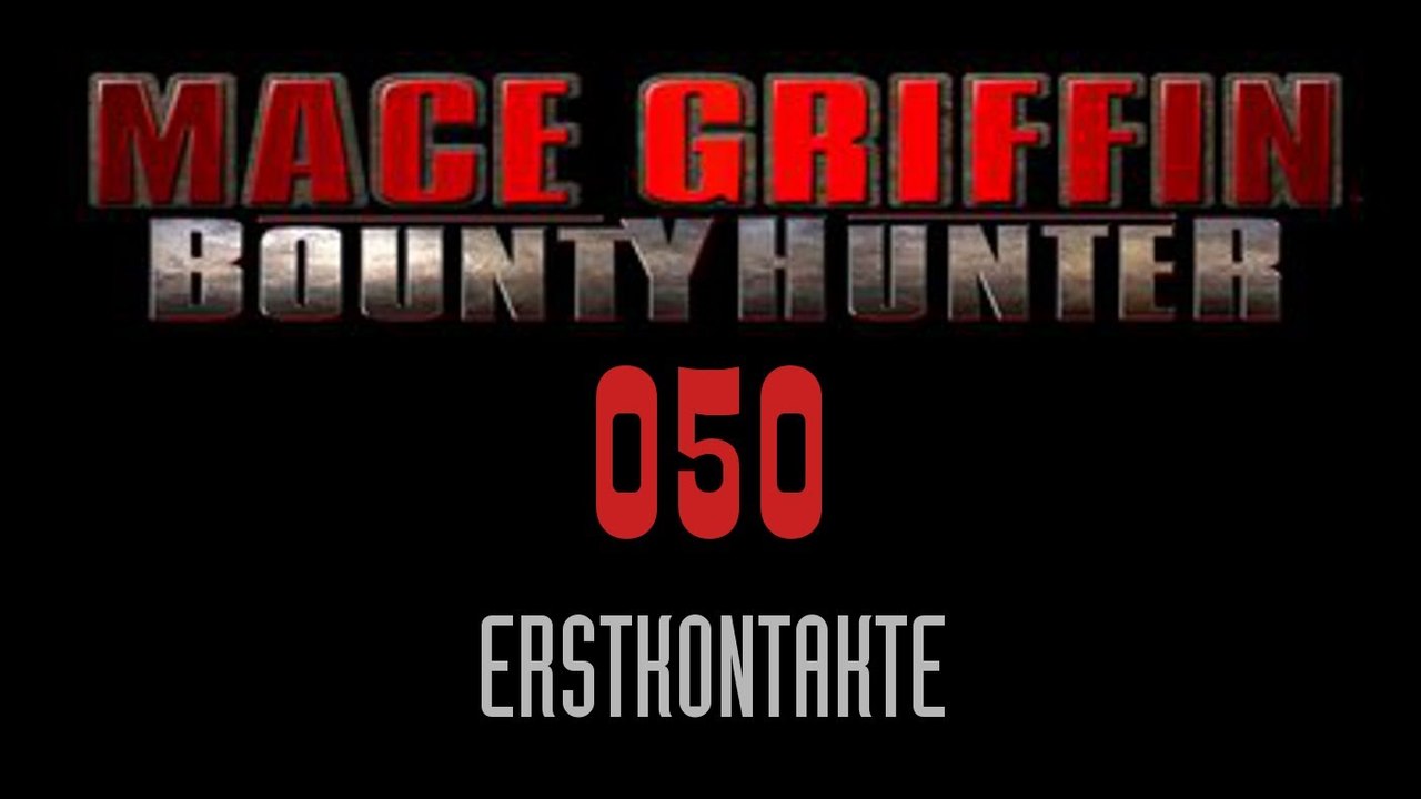 Let's Play Mace Griffin: Bounty Hunter - #050 - Erstkontakte