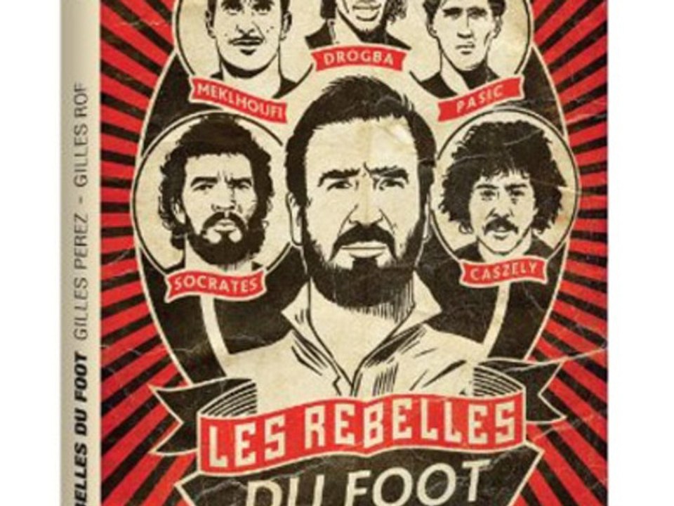 Les vrais rebelles du foot
