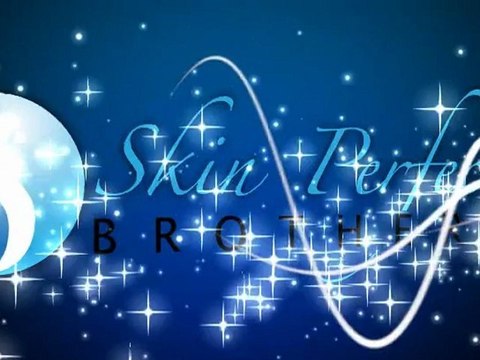 Skin Perfect Brothers Intro Video