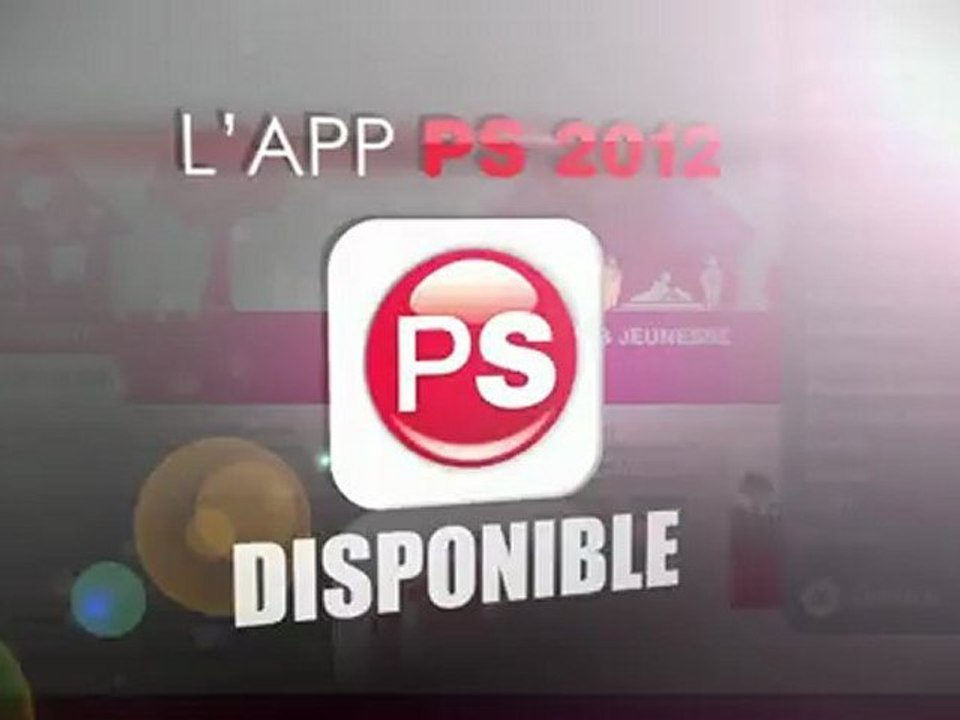 PS 2012 : le PS lance son application !