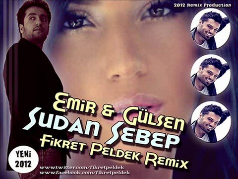 Emir & Gülşen - Sudan Sebep (Fikret Peldek Remix) 2012