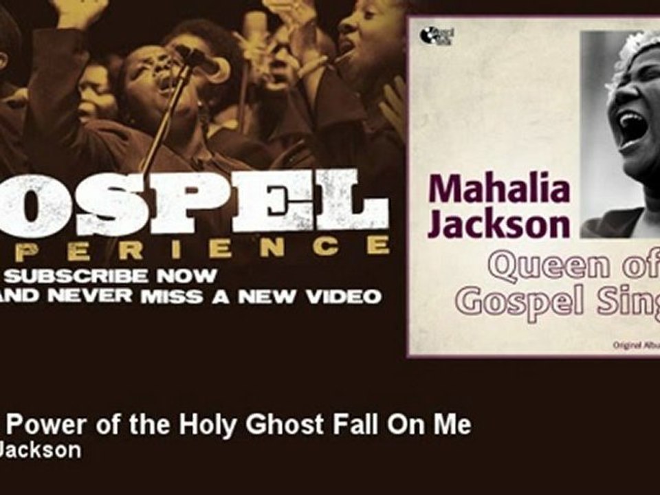 Mahalia Jackson - Let the Power of the Holy Ghost Fall On Me - Gospel -  Vidéo Dailymotion