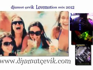 djumut çevik  Lovemotion mix 2012